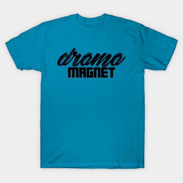 drama magnet T-Shirt by rachybattlebot